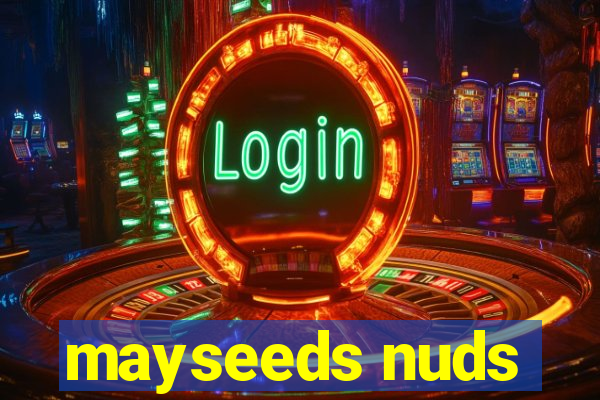 mayseeds nuds